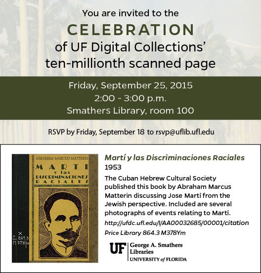 Celebration of UF Digital Collections ten-millionth scanned page! Sept. 25, 2-3pm, Smathers Library, room 100